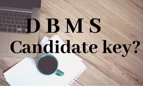 what-is-the-candidate-key-in-dbms-dbmstutorialpoint