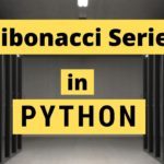 Fibonacci Series in python